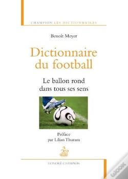 Capa do artigo Dictionnaire Du Football ; Le Ballon Rond Dans Tous Ses Sens