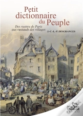 Dictionnaire Du Peuple À L'Usage Des Quatre Cinquièmes De La France