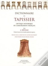 Dictionnaire Du Tapissier ; Critique Historique De L'Ameublement Français