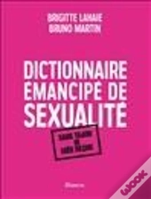 Dictionnaire Émancipé De Sexualité