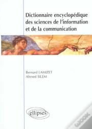 Dictionnaire Encyclopédique Des Sciences De L'Information Et De La Communication