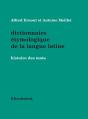 Dictionnaire Étymologique De La Langue Latine : Histoire Des Mots - Preview