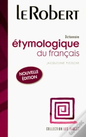 Dictionnaire Étymologique Du Français (Édition 2008)