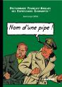 Dictionnaire Franco-Anglais Des Expressions Courantes Tome 2 ; Nom D'Une Pipe, Name Of A Pipe - Preview
