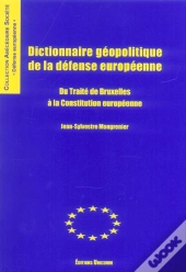 Dictionnaire Geopolitique De La Defense Du Traite De Bruxelles A La Constitution Europeene