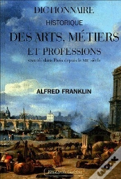Capa do artigo Dictionnaire Historique Des Arts ; Métiers Et Professions ; Exercés Dans Paris Depuis Le Xiiie Siècle