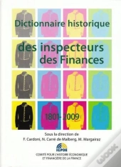 Dictionnaire Historique Des Inspecteurs Des Finances 1801-2009