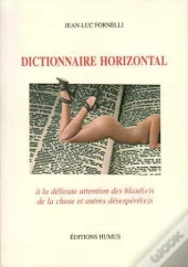 Dictionnaire Horizontal : Petit Manuel De La Chose...