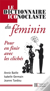 Capa do artigo Dictionnaire Iconoclaste Du Féminin ; Pour En Finir Avec Les Clichés