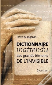 Dictionnaire Inattendu Des Grands Témoins De L'Invisible