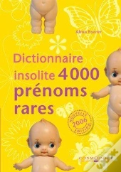 Dictionnaire Insolite Des Prénoms Rares