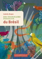 Dictionnaire Insolite Du Brésil