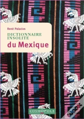 Dictionnaire Insolite Du Mexique