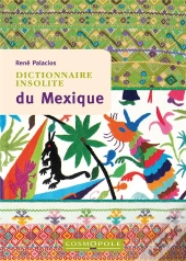 Dictionnaire Insolite Du Mexique