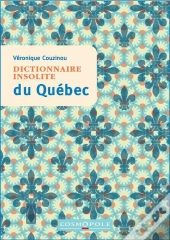 Dictionnaire Insolite Du Quebec