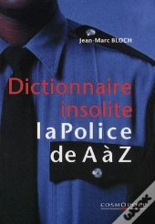 Dictionnaire Insolite ; La Police De A À Z