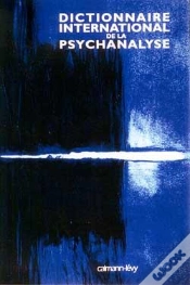 Capa do artigo Dictionnaire International De La Psychanalyse : Concepts, Notions, Biographies, Oeuvres, Événements, Institutions