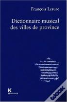 Dictionnaire Musical Des Villes De Province