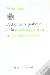Dictionnaire Pratique De La Psychanalyse Et De La Micropsychanalyse