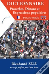 Dictionnaire Proverbes, Dictions Et Expressions Populaires; Français-Anglais