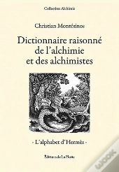Dictionnaire Raisonne De L'Alchimie Et Des Alchimistes