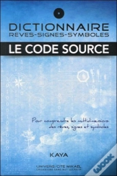 Dictionnaire ; Rêves, Signes, Symboles ; Le Code Source
