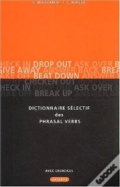 Dictionnaire Selectif Des Phrasal Verbs Avec Exercices