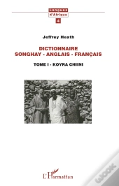 Dictionnaire Songhay/Anglais/Français T.1 ; Koyra Chiini
