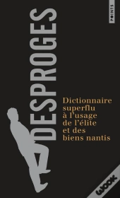 Dictionnaire Superflu A L'Usage De L'Elite Et Des Bien Nantis