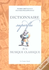 Dictionnaire Superflu De La Musique Classique