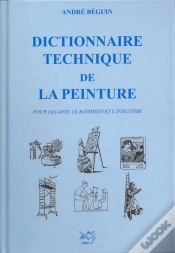 Capa do artigo Dictionnaire Technique De La Peinture ; Pour Les Arts, Le Bâtiment Et L