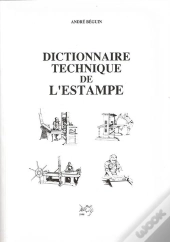 Dictionnaire Technique De L'Estampe