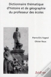 Dictionnaire Thématique D'Histoire Et De Géographie Du Professeur Des Écoles