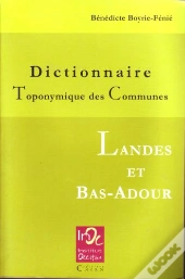 Dictionnaire Toponymique Des Communes Des Landes Et Bas-Adour