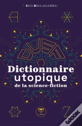 Dictionnaire Utopique De La Science-Fiction