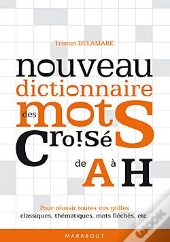 Dictionnaires Des Mots Croisés T.1 ; De A À H