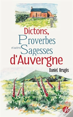 Capa do artigo Dictons, Proverbes Et Autres Sagesses D'Auvergne