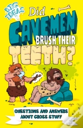 Did Cavemen Brush Their Teeth?