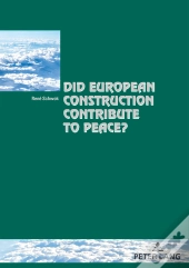 Did European Construction Contribute To Peace?