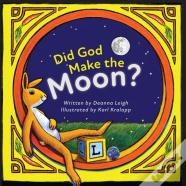 Did God Make The Moon?
