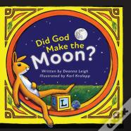 Did God Make The Moon?