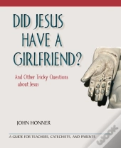 Did Jesus Have A Girlfriend?