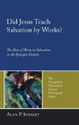 Did Jesus Teach Salvation By Works? - Preview