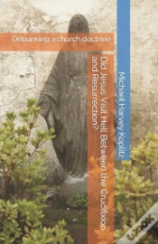 Capa do artigo Did Jesus Visit Hell Between The Crucifixion And Resurrection?