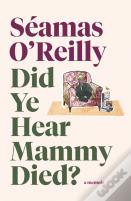 Did Ye Hear Mammy Died?