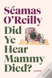 Did Ye Hear Mammy Died?