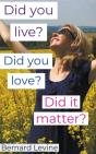 Did You Live  Did You Love  Did It Matte - Preview