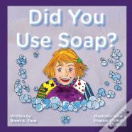 Did You Use Soap?