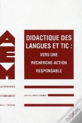 Didactique Des Langues Et Tic ; Vers Une Recherche Action Responsable