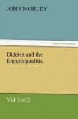 Diderot And The Encyclopadists (Vol 1 Of 2)